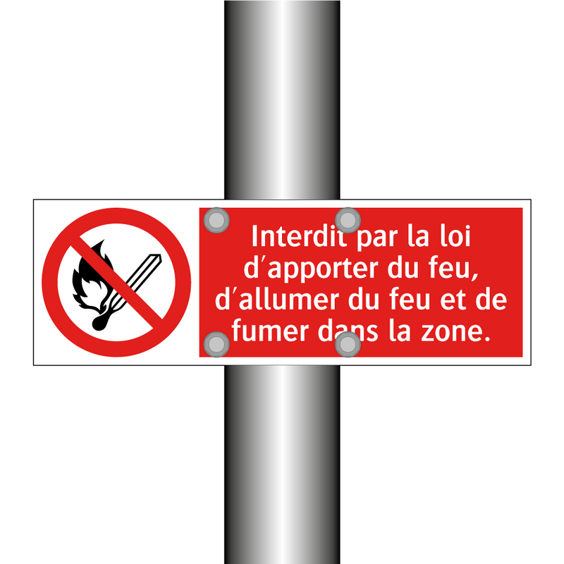 Interdit par la loi d'apporter du feu, d'allumer du feu et de fumer dans la zone.