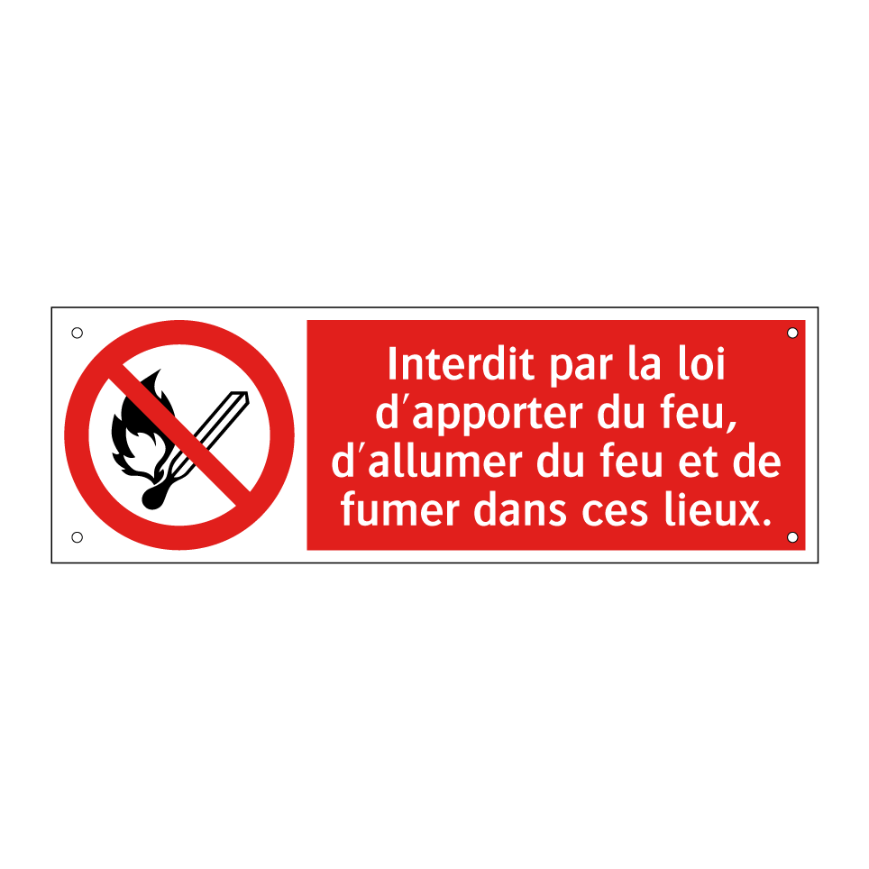 Interdit par la loi d'apporter du feu, d'allumer du feu et de fumer dans ces lieux.