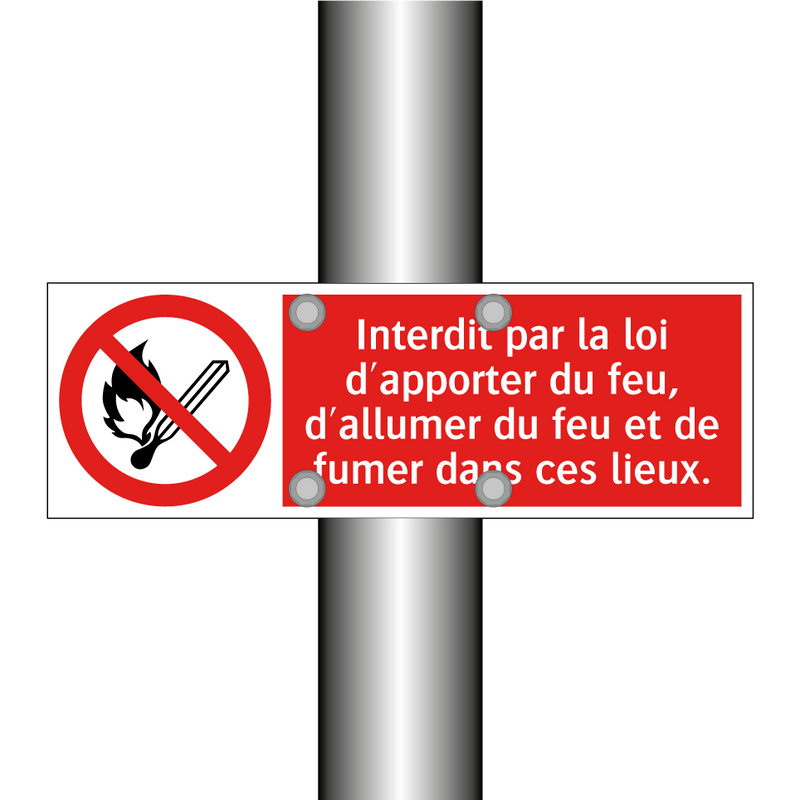 Interdit par la loi d'apporter du feu, d'allumer du feu et de fumer dans ces lieux.