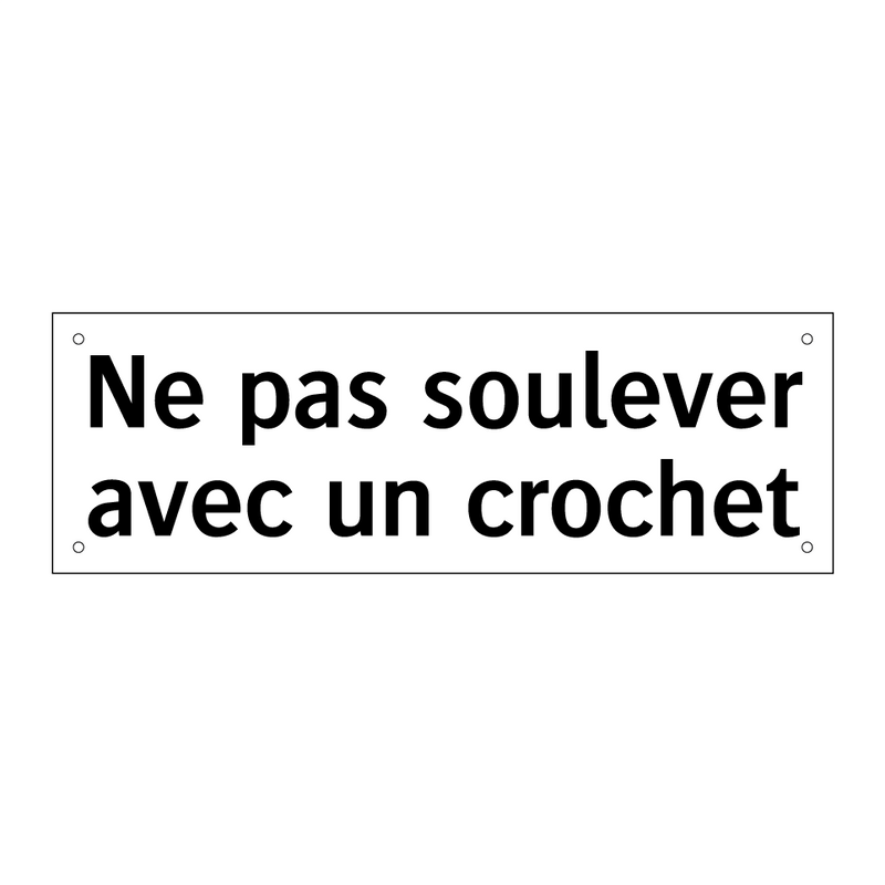 Ne pas soulever avec un crochet