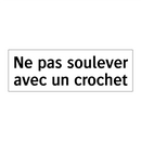 Ne pas soulever avec un crochet