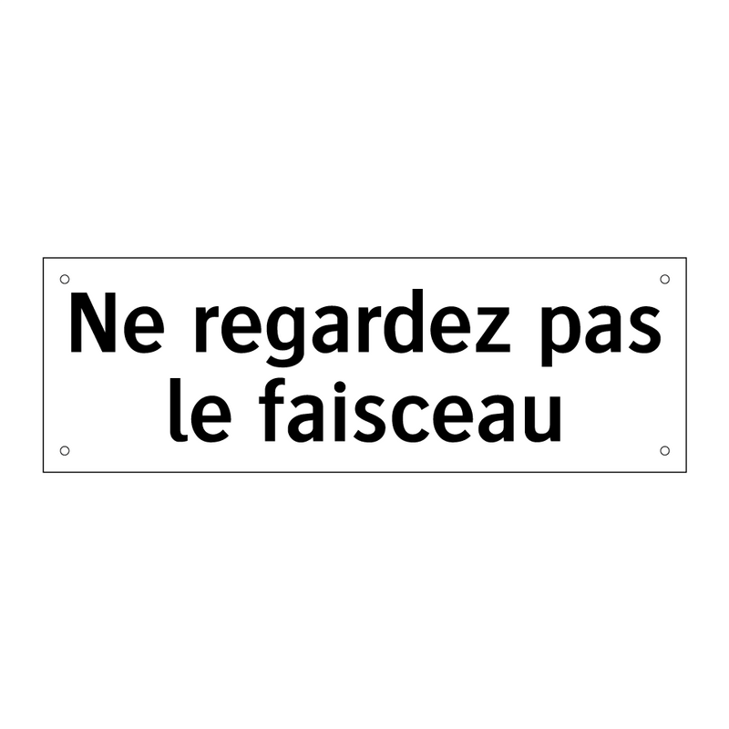 Ne regardez pas le faisceau