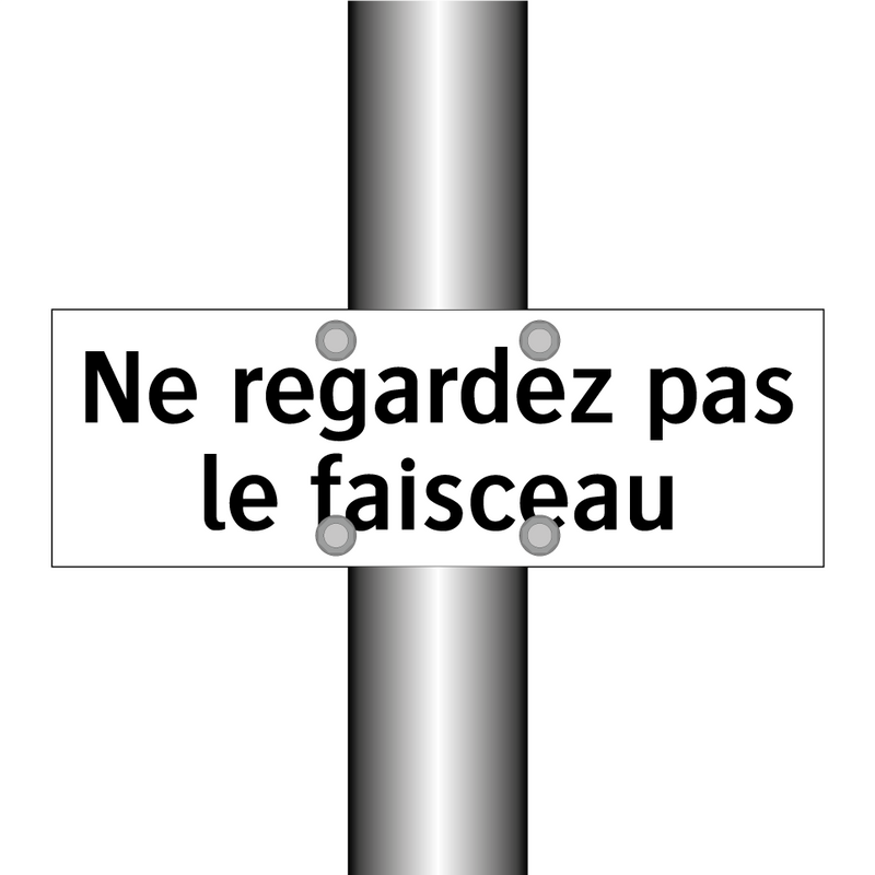 Ne regardez pas le faisceau