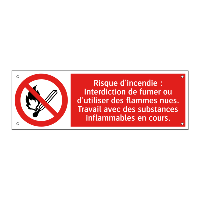 Risque d'incendie : Interdiction de fumer ou d'utiliser des flammes nues. Travail avec des substances inflammables en cours.