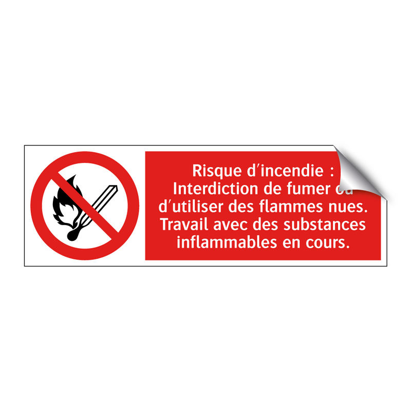 Risque d'incendie : Interdiction de fumer ou d'utiliser des flammes nues. Travail avec des substances inflammables en cours.