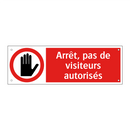 Arrêt, pas de visiteurs autorisés