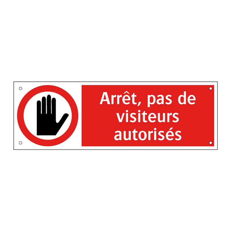 Arrêt, pas de visiteurs autorisés