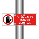 Arrêt, pas de visiteurs autorisés