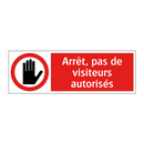 Arrêt, pas de visiteurs autorisés