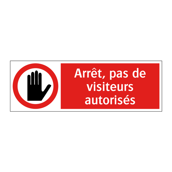 Arrêt, pas de visiteurs autorisés