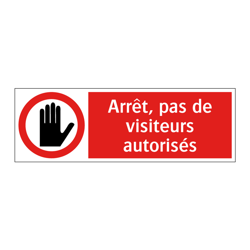 Arrêt, pas de visiteurs autorisés