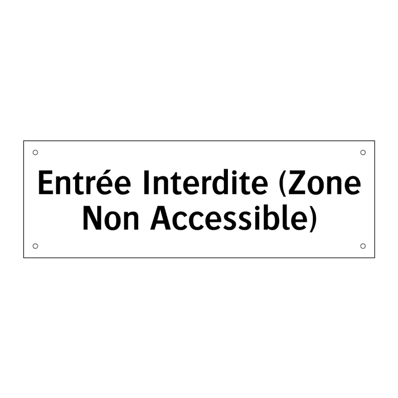 Entrée Interdite (Zone Non Accessible)