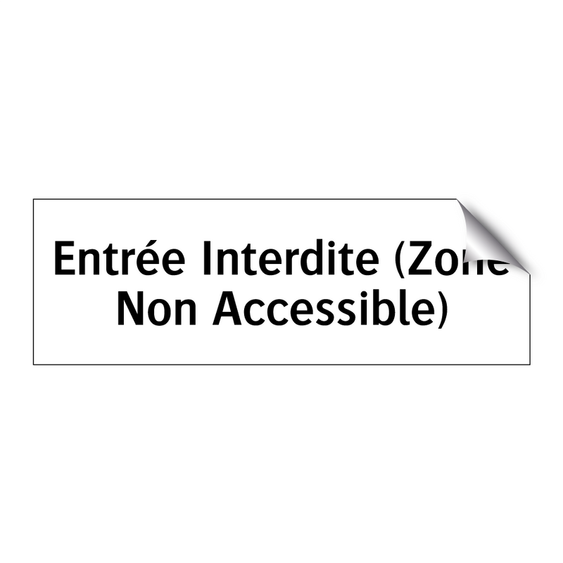 Entrée Interdite (Zone Non Accessible)