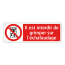 Il est interdit de grimper sur l'échafaudage