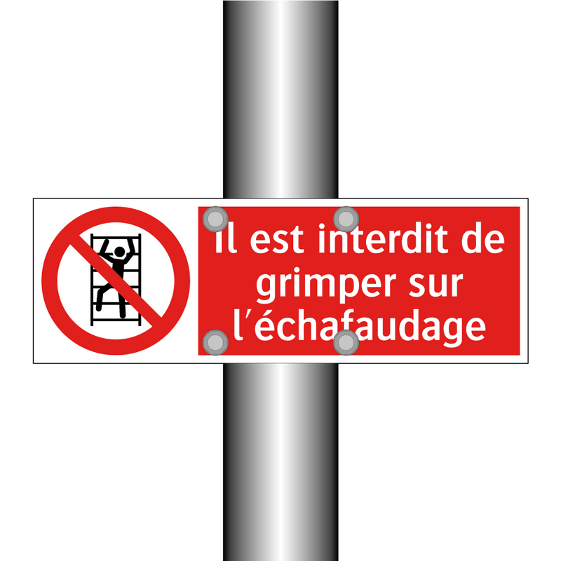Il est interdit de grimper sur l'échafaudage