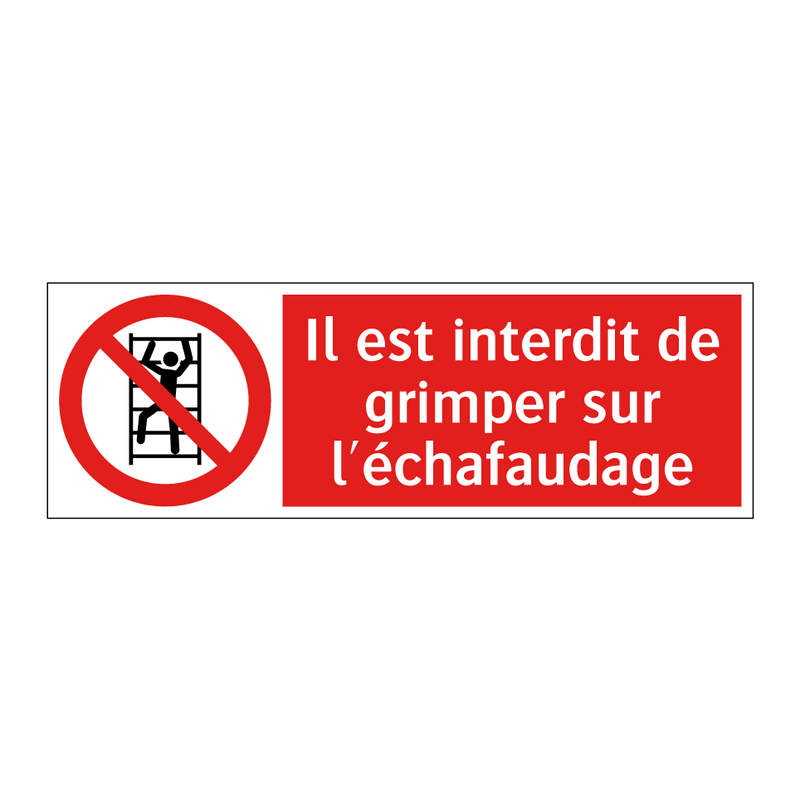 Il est interdit de grimper sur l'échafaudage