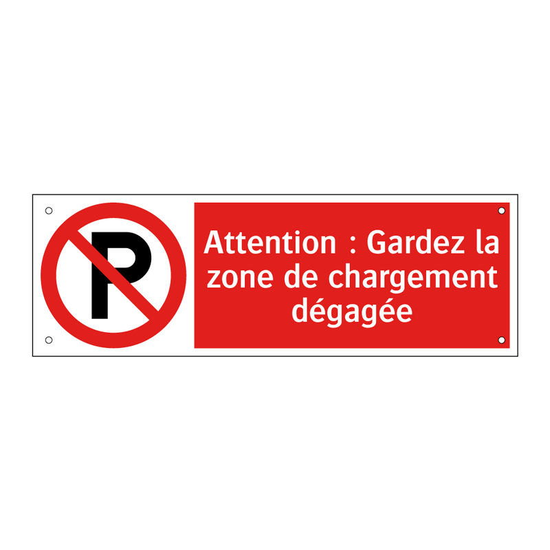 Attention : Gardez la zone de chargement dégagée
