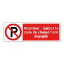 Attention : Gardez la zone de chargement dégagée