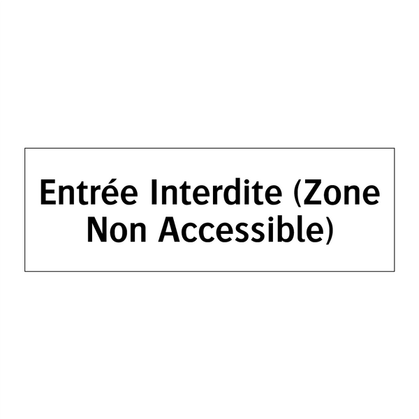 Entrée Interdite (Zone Non Accessible)