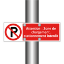 Attention : Zone de chargement, stationnement interdit