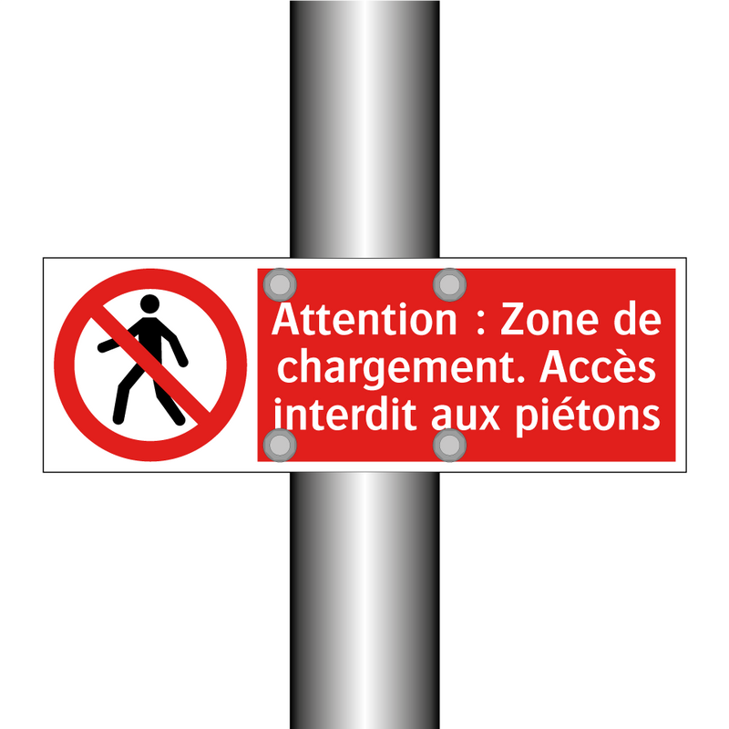 Attention : Zone de chargement. Accès interdit aux piétons