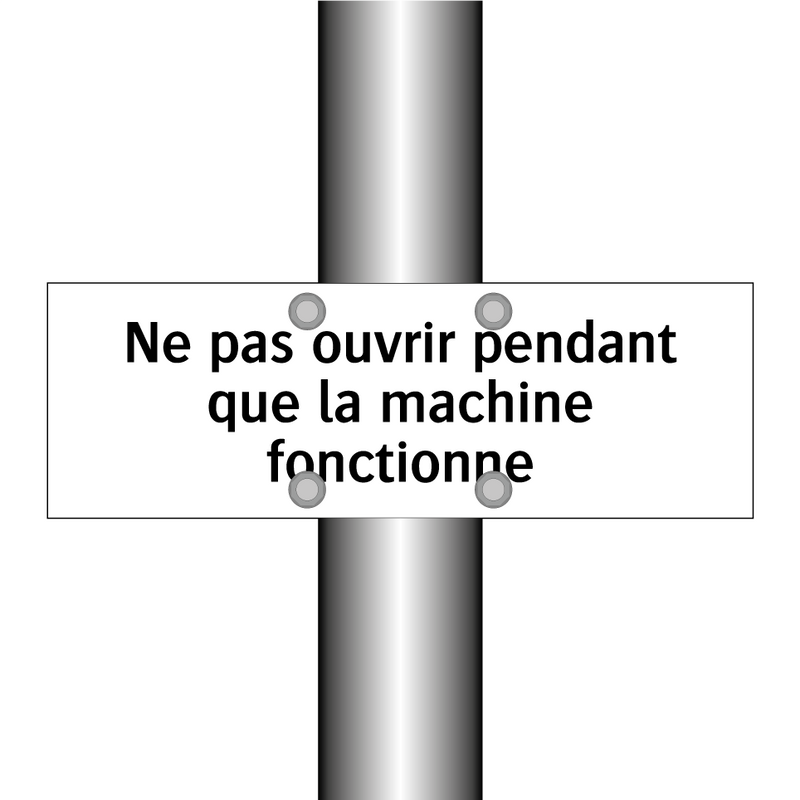Ne pas ouvrir pendant que la machine fonctionne