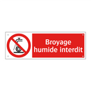 Broyage humide interdit