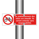 Le stationnement des vélos est interdit. Ils seront enlevés sans responsabilité.