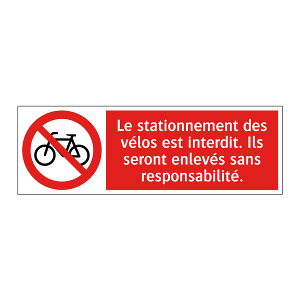 Le stationnement des vélos est interdit. Ils seront enlevés sans responsabilité.