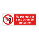 Ne pas utiliser sans écran de protection