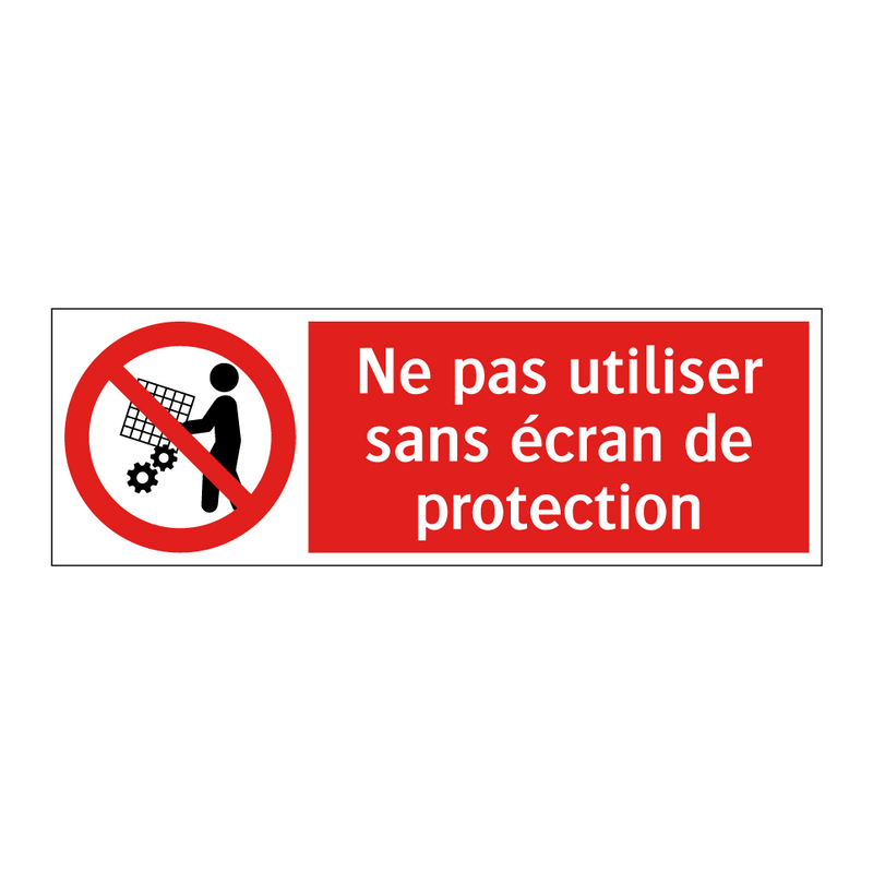 Ne pas utiliser sans écran de protection