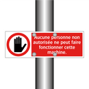 Aucune personne non autorisée ne peut faire fonctionner cette machine.
