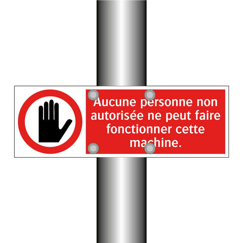 Aucune personne non autorisée ne peut faire fonctionner cette machine.