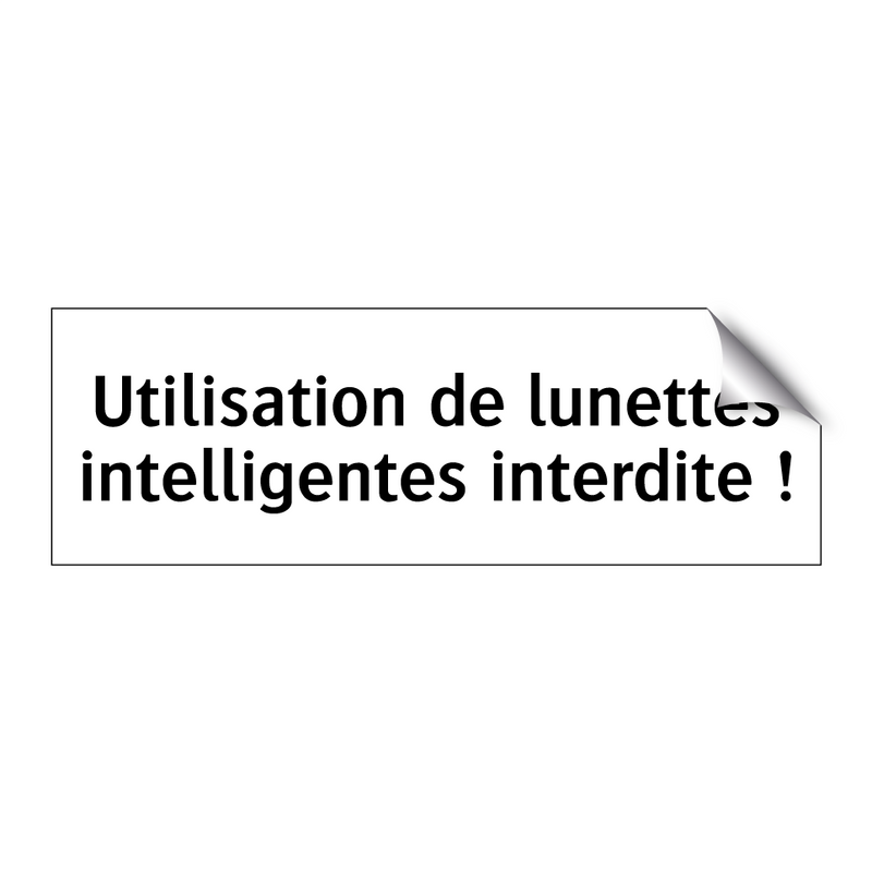 Utilisation de lunettes intelligentes interdite !
