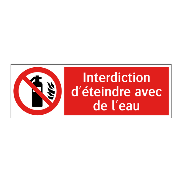 Interdiction d'éteindre avec de l'eau