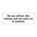 Ne pas utiliser. Des travaux sont en cours sur le système.