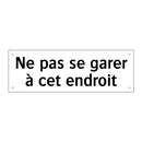 Ne pas se garer à cet endroit