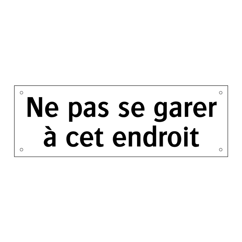 Ne pas se garer à cet endroit