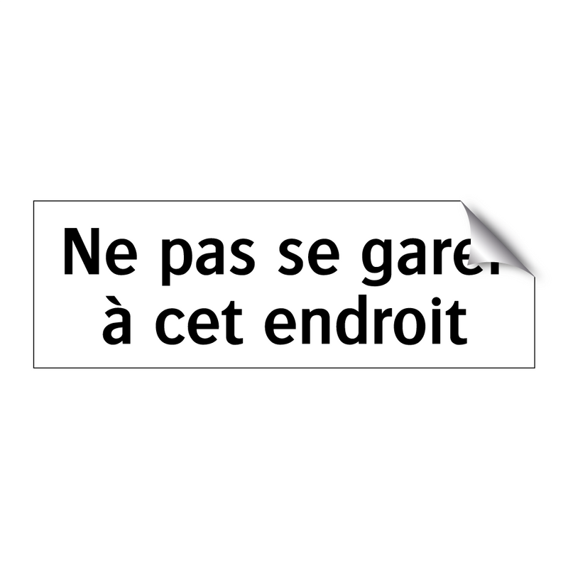 Ne pas se garer à cet endroit