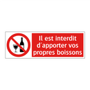 Il est interdit d'apporter vos propres boissons