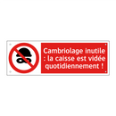 Cambriolage inutile : la caisse est vidée quotidiennement !