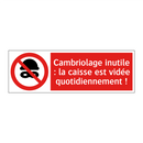 Cambriolage inutile : la caisse est vidée quotidiennement !