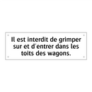 Il est interdit de grimper sur et d'entrer dans les toits des wagons.