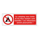 Le camping sous tente et les feux ouverts sont interdits ! Les infractions seront poursuivies !