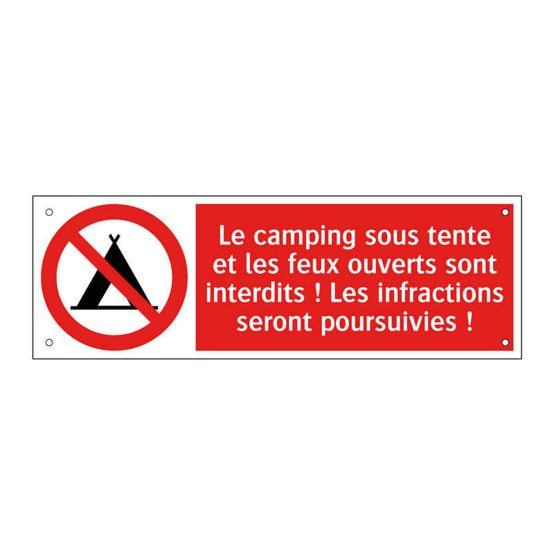 Le camping sous tente et les feux ouverts sont interdits ! Les infractions seront poursuivies !