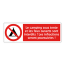 Le camping sous tente et les feux ouverts sont interdits ! Les infractions seront poursuivies !