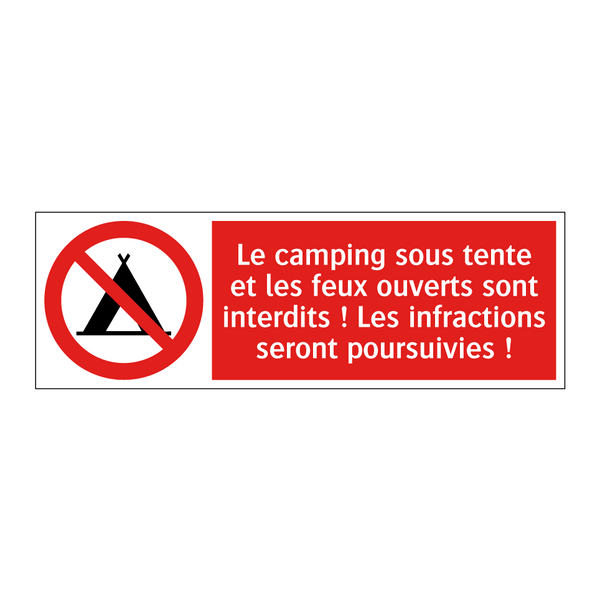 Le camping sous tente et les feux ouverts sont interdits ! Les infractions seront poursuivies !