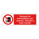 Transport de marchandises par camions/chariots à main interdit