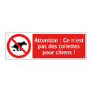Attention : Ce n'est pas des toilettes pour chiens !