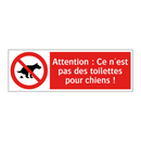 Attention : Ce n'est pas des toilettes pour chiens !